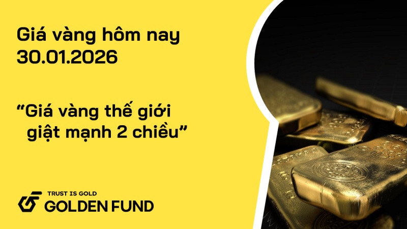 Giá vàng thế giới giật mạnh hai chiều, giá vàng trong nước chững lại đà tăng