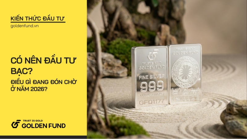 Có nên đầu tư bạc - điều gì đang đón chờ ở năm 2026?